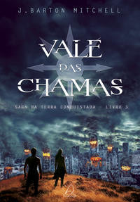 Vale das Chamas - Vol 3 - Saga da Terra Conquistada - Livro 3