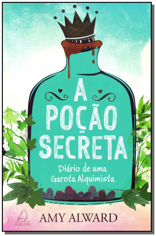 A Poção Secreta - Diário de uma Garota Alquimist