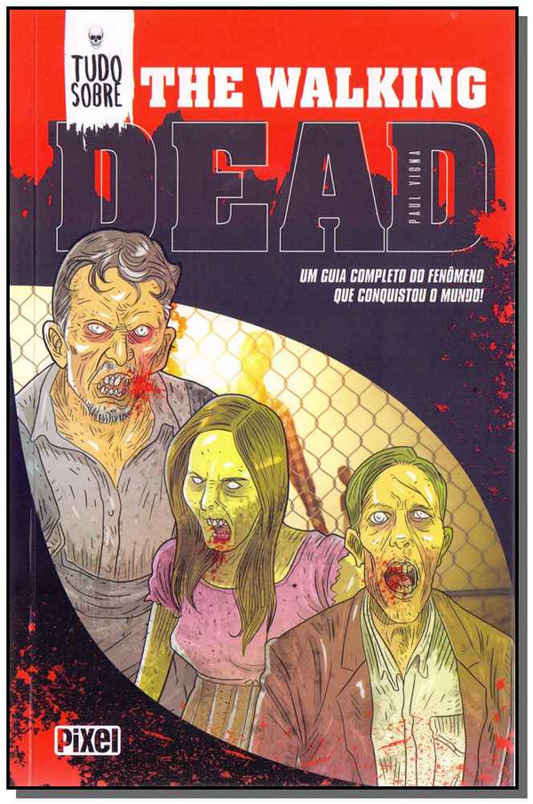 Capa do livro Tudo sobre The Walking Dead, de Paul Vigna