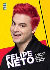Capa do livro Felipe Neto, de Felipe Neto