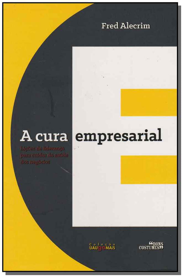Capa do livro Cura Empresarial, a, de Fred Alecrim
