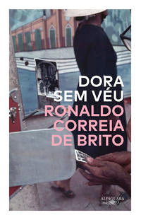 Capa do livro Dora sem Véu, de Ronaldo Correia de Brito