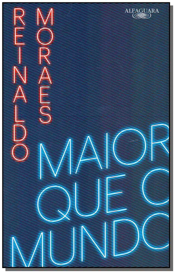 Capa do livro Maior que o Mundo - Vol. 01, de Reinaldo Moraes