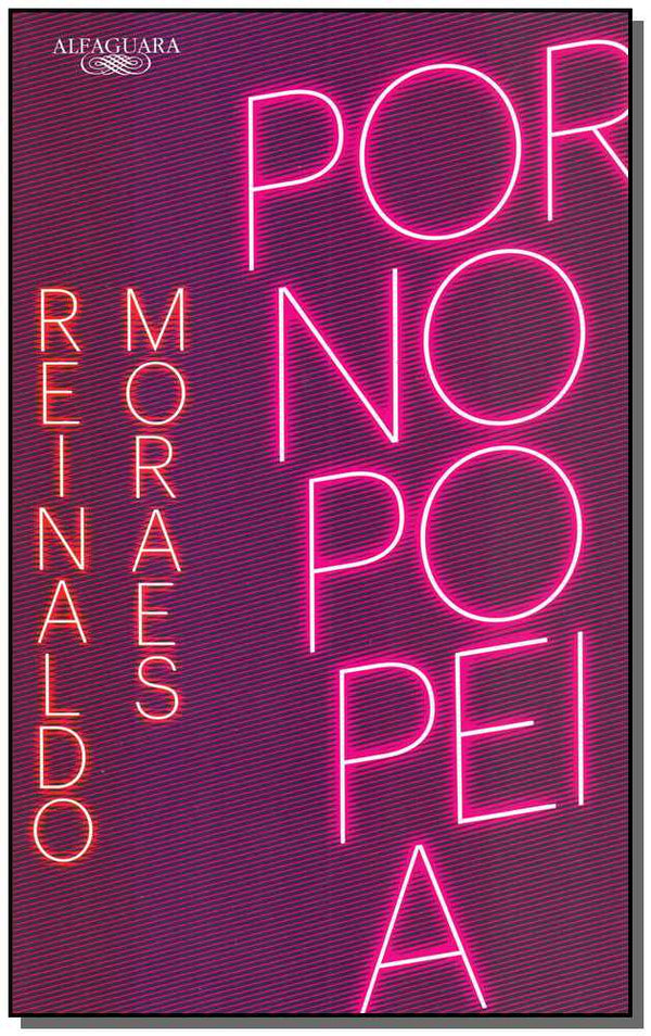 Capa do livro Pornopopeia - 02ed, de Reinaldo Moraes