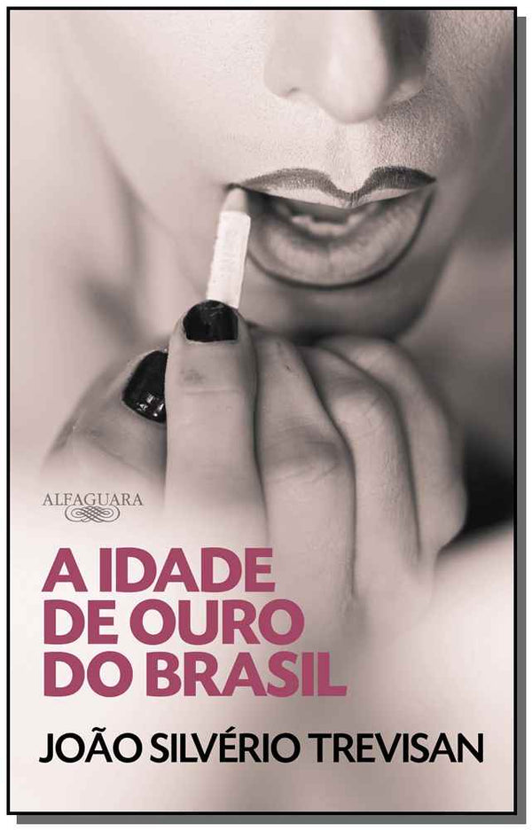 Capa do livro Idade de Ouro do Brasil, a, de Joao Silverio Trevisan