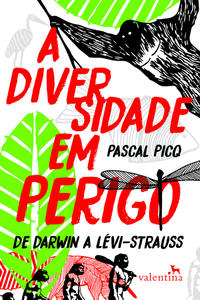 Capa do livro A Diversidade em Perigo - De Darwin a Lévi-Strauss, de Pascal Picq