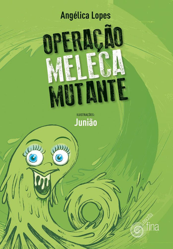 Capa do livro Operação Meleca Mutante, de Angelica Lopes