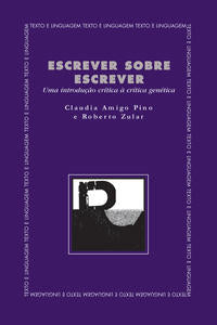 Capa do livro Escrever sobre Escrever, de Claudia Amigo Pino, Roberto Zular