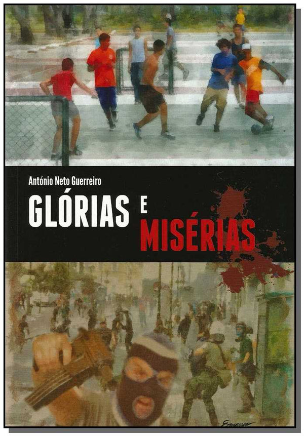 Capa do livro Glórias e Misérias, de Antonio Neto Guerreiro