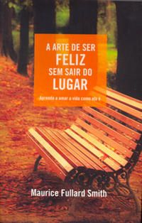 A Arte de Ser Feliz sem Sair