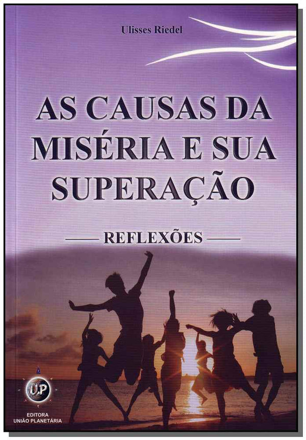 Capa do livro Causas da Miséria e Sua Superação, as - Reflexões, de Ulisses Riedel