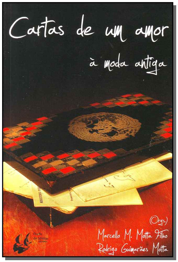 Capa do livro Cartas de um Amor à Moda Antiga, de Marcello M. Motta Filho (org.)