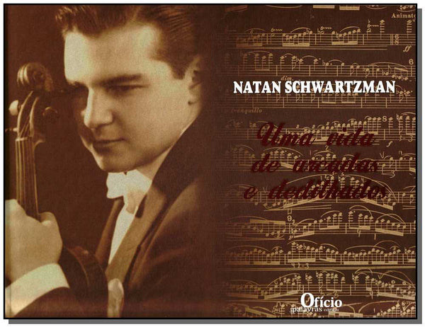 Capa do livro Uma Vida de Arcadas e Dedilhados, de Natan Schwartzman