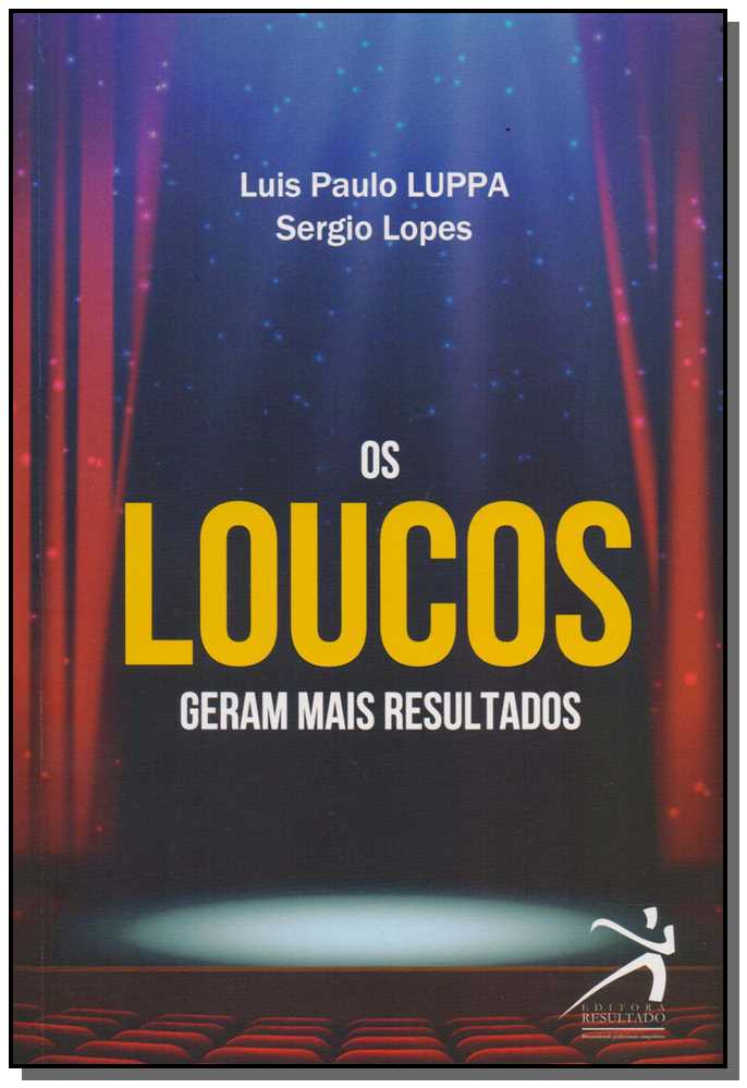 Os Loucos Geram Mais Resultados