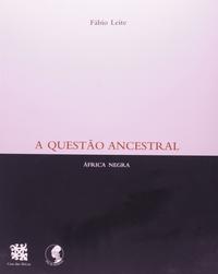A Questão Ancestral - África Negra
