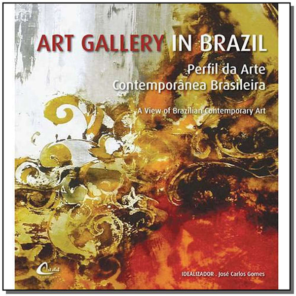 Capa do livro Art Gallery In Brazil - Perfil da Arte Contemporânea Brasileira, de Jose Carlos Gomes (org.)