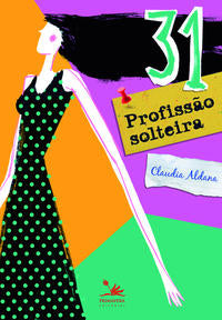 Capa do livro 31 Profissão Solteira, de Claudia Aldana