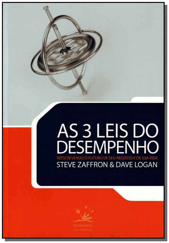 As 3 Leis do Desempenho - Reescrevendo o Futuro de Seu Negócio e de Sua Vida