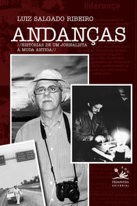 Andanças - Histórias de um Jornalista à Moda Antiga
