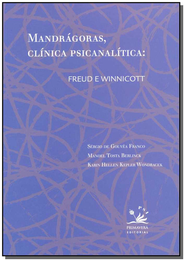 Capa do livro Mandragoras, Clinica Psican.: Freud e Winnicott, de Franco; Berlinck e Wondracek