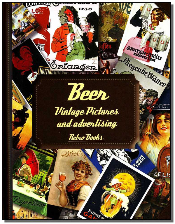 Capa do livro Beer - Vintage Pictures And Advertising, de Retro Books Team