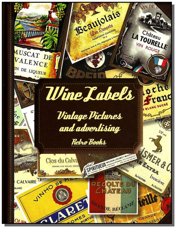 Capa do livro Wine Labels - Vintage Pictures And Advertising, de Editora Cook Lovers