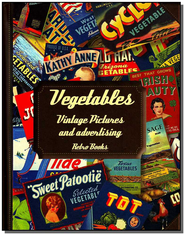 Capa do livro Vegetables - Vintage Pictures And Advertising, de Editora Cook Lovers