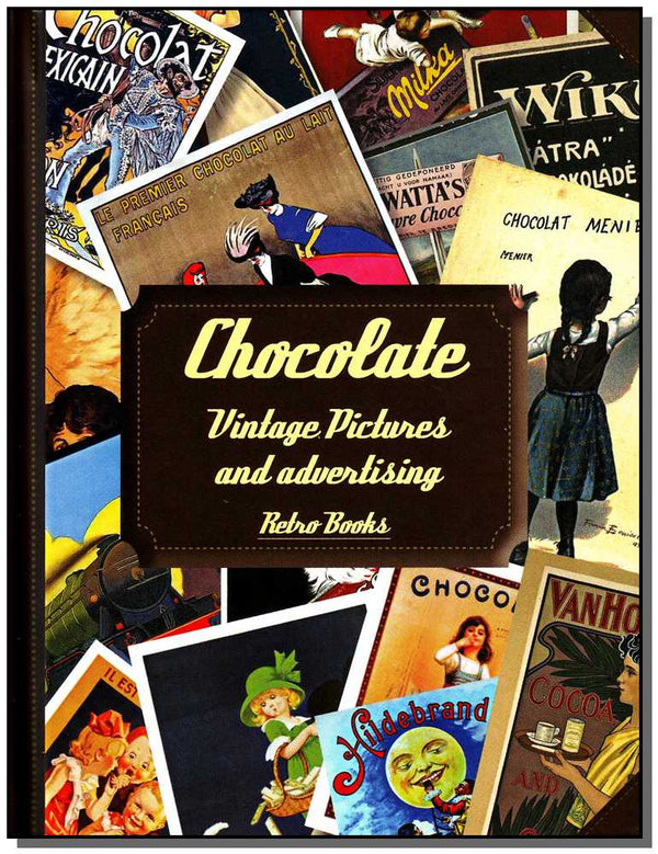 Capa do livro Chocolate - Vintage Pictures And Advertising, de Reto Books Team