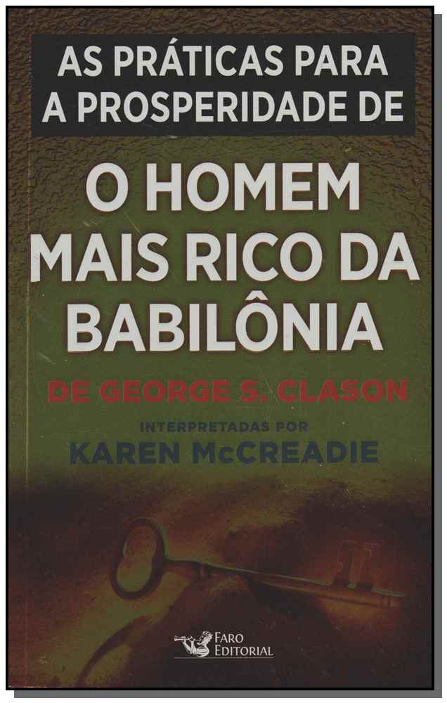 As Práticas para a Prosperidade Extraídas de - O Homem Mais Rico da Babilônia