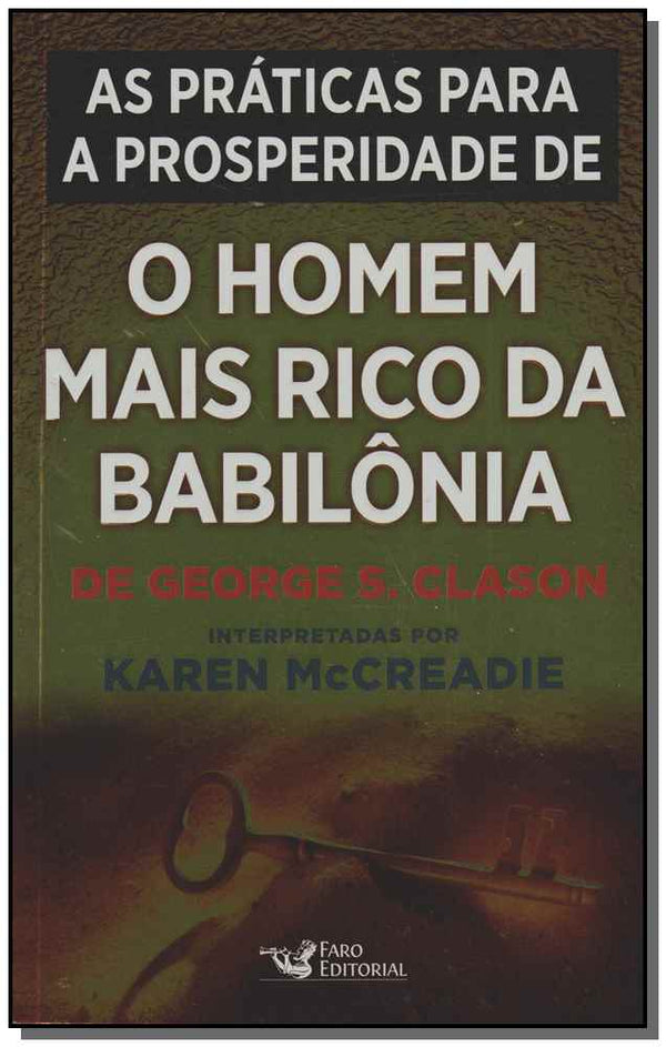 Capa do livro As Práticas para a Prosperidade Extraídas de - O Homem Mais Rico da Babilônia, de Karen Mccreadie
