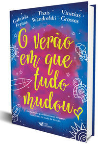 Capa do livro O Verão em que Tudo Mudou, de Gabriela/ Wandrofski,thais/ Grossos,vinici Freitas