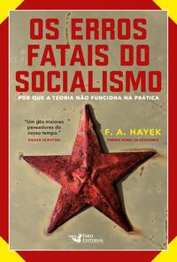 Capa do livro Erros Fatais do Socialismo, os, de F. A. Hayek