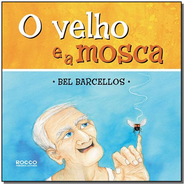 Capa do livro Velho e a Mosca, o, de Bel Barcellos