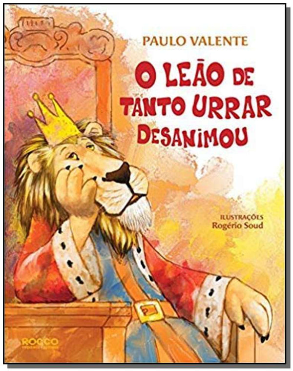 Capa do livro Leao de Tanto Urrar Desanimou, o, de Paulo Valente