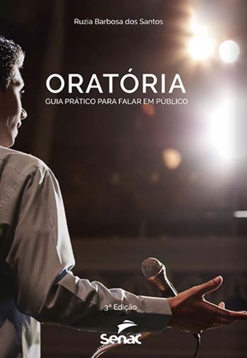 Oratoria: Guia Pratico para Falar em Publico