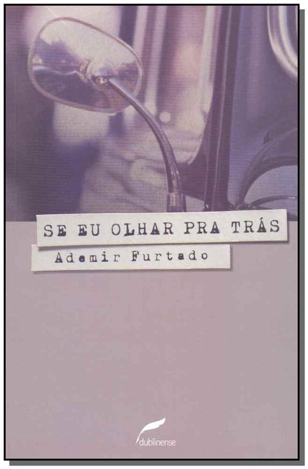 Capa do livro Se Eu Olhar pra Trás, de Ademir Furtado