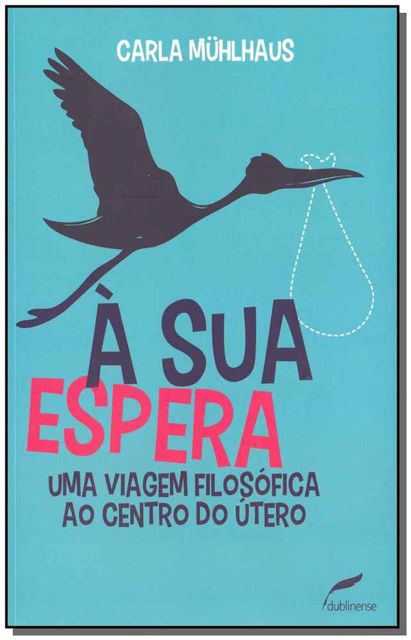 Capa do livro Sua Espera, a, de Carla Muhlhaus