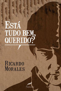Capa do livro Está Tudo Bem, Querido?, de Ricardo Morales
