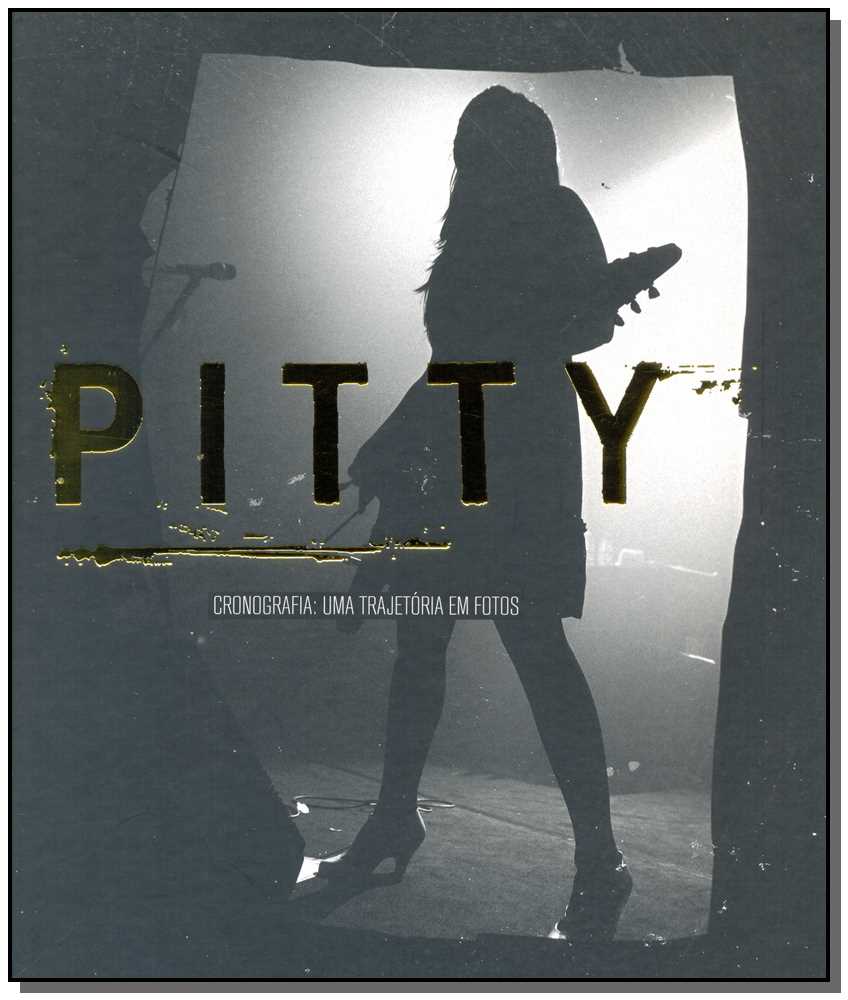 Pitty - Cronografia: Uma Trajetória em Fotos
