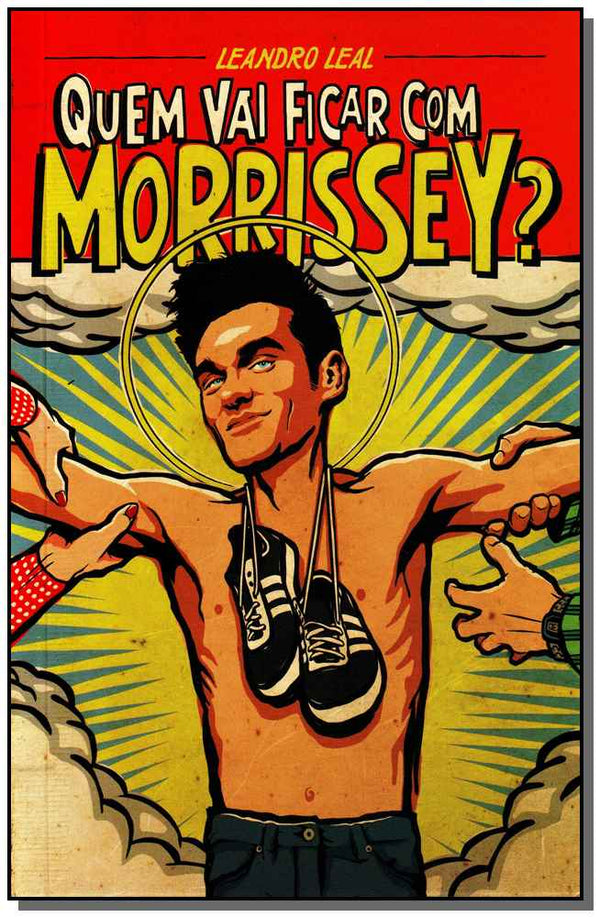 Capa do livro Quem Vai Ficar com Morrissey?, de Leandro Leal