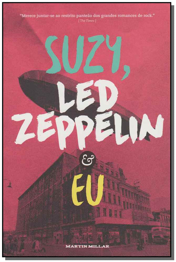 Capa do livro Suzy, Led Zeppelin e Eu, de Martin Millar