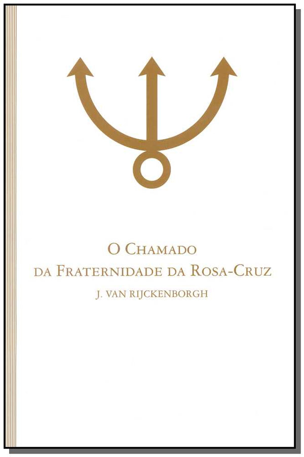 Capa do livro Chamado da Fraternidade da Rosa-Cruz, o, de Jan Van Rijckenborgh