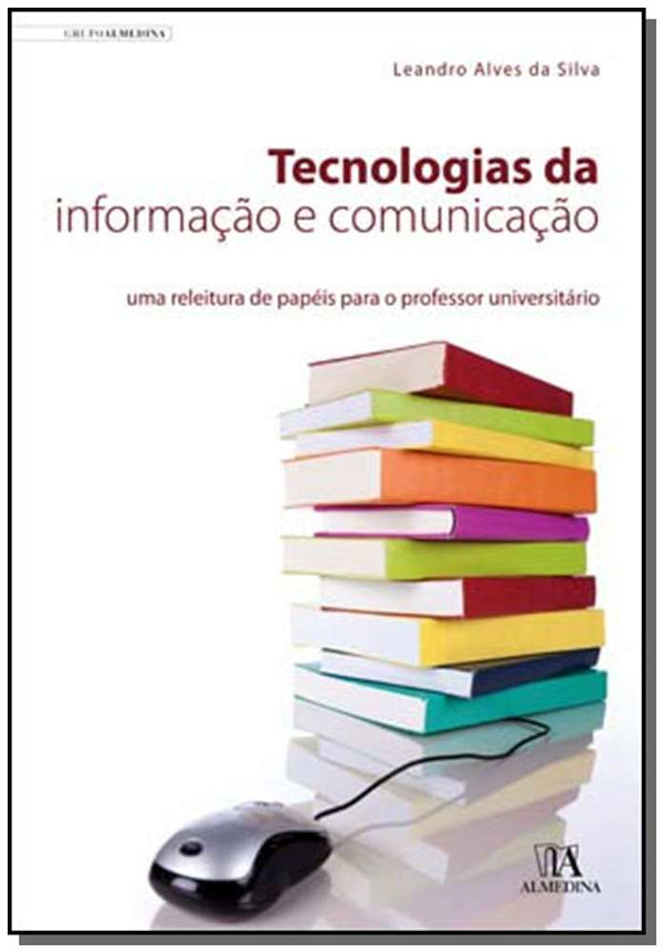 Capa do livro Tecnologias da Informação e Comunicação - 01ed/11, de Leandro Alves da Silva