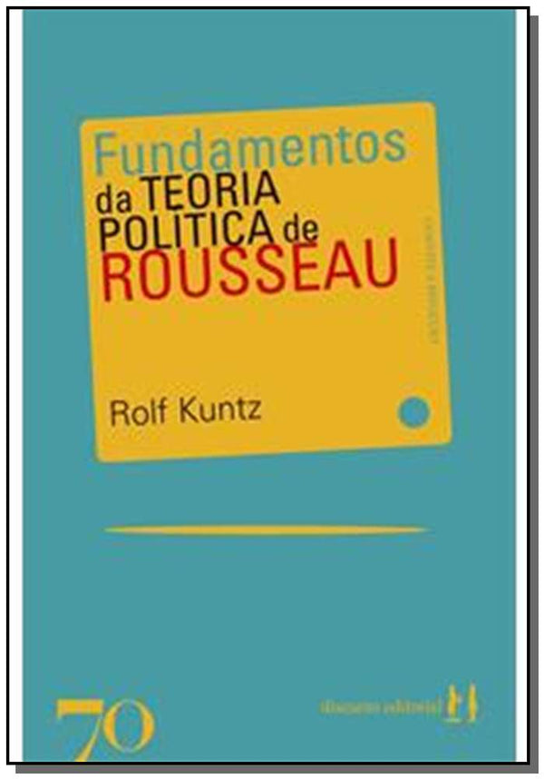 Capa do livro Fundamentos da Teoria Política de Rosseau, de Rolf Kuntz