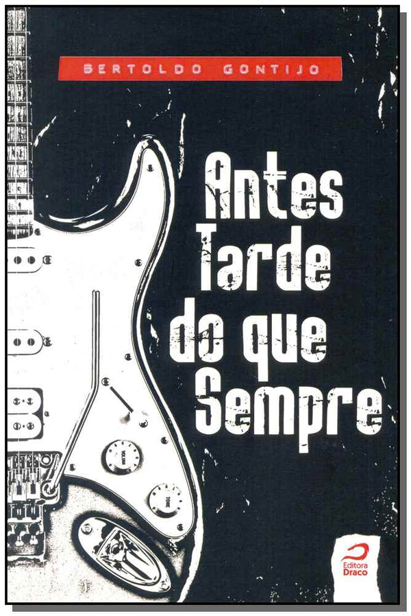 Capa do livro Antes Tarde do que Sempre, de Bertoldo Gontijo