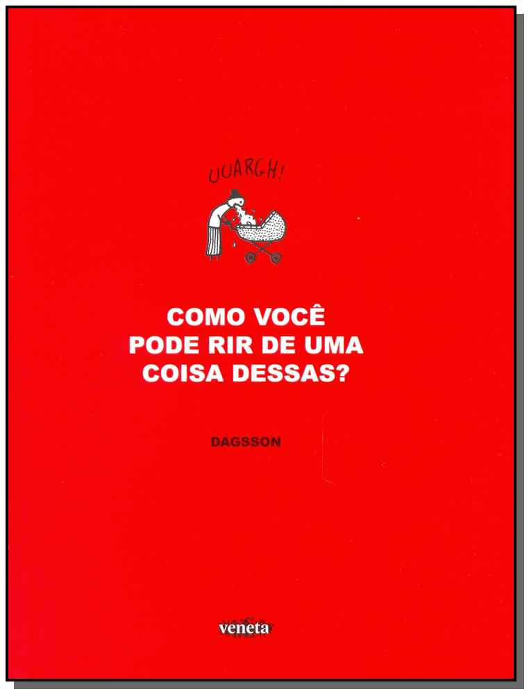 Como Você Pode Rir de uma Coisa Dessas ?