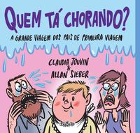 Capa do livro Quem Tá Chorando?, de Claudia / Sieber, Allan Jouvin