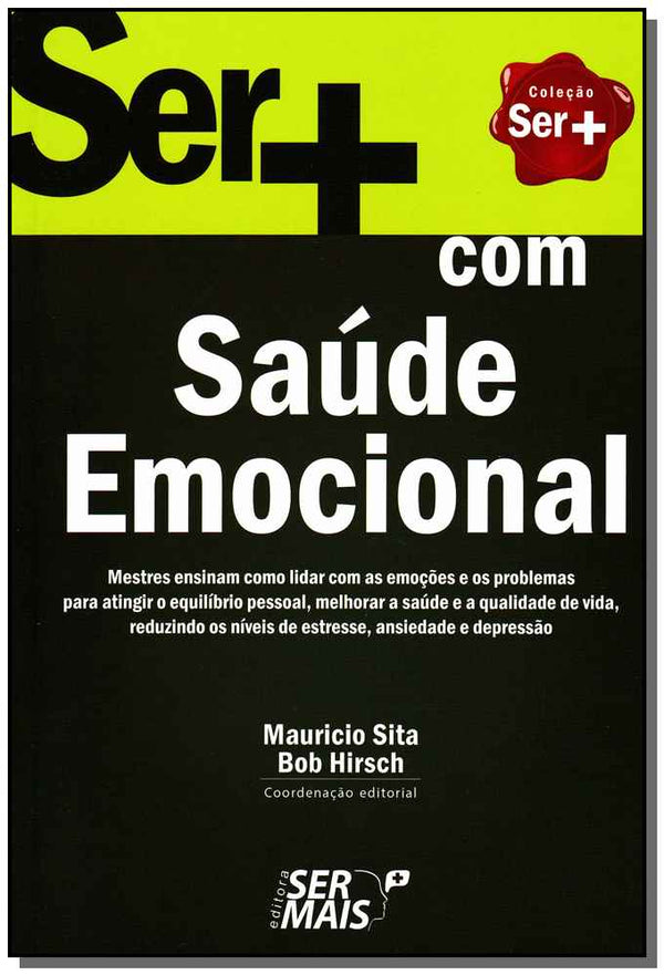 Capa do livro Ser+ com Saúde Emocional, de Mauricio Sita, Bob Hirsch