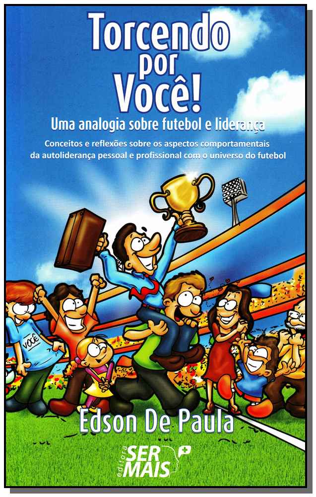 Torcendo por Você - Uma Analogia sobre Futebol e Liderança