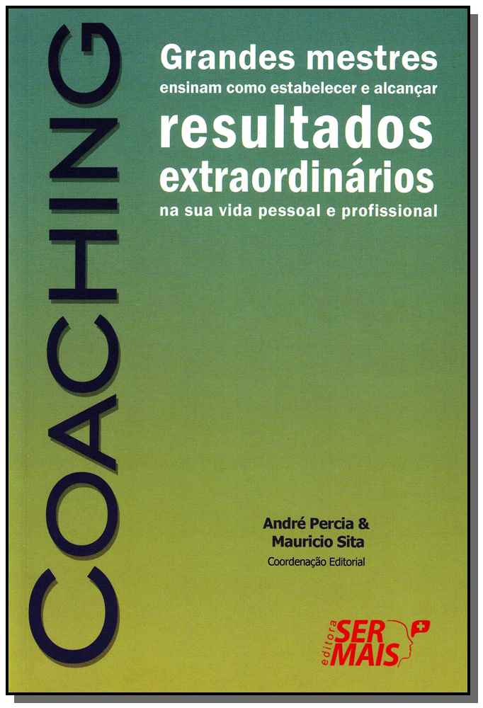 Coachingxgrandes Mestres Ensinam Como Estabelecer e Alcançar Resultados Extraordinários na Sua Vida